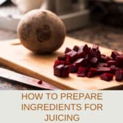 How To Prepare Ingredients For Juicing